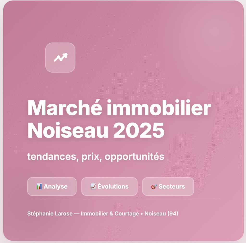 Marché immobilier Noiseau 2025 - Analyse tendances prix évolutions opportunités achat maison Val-de-Marne