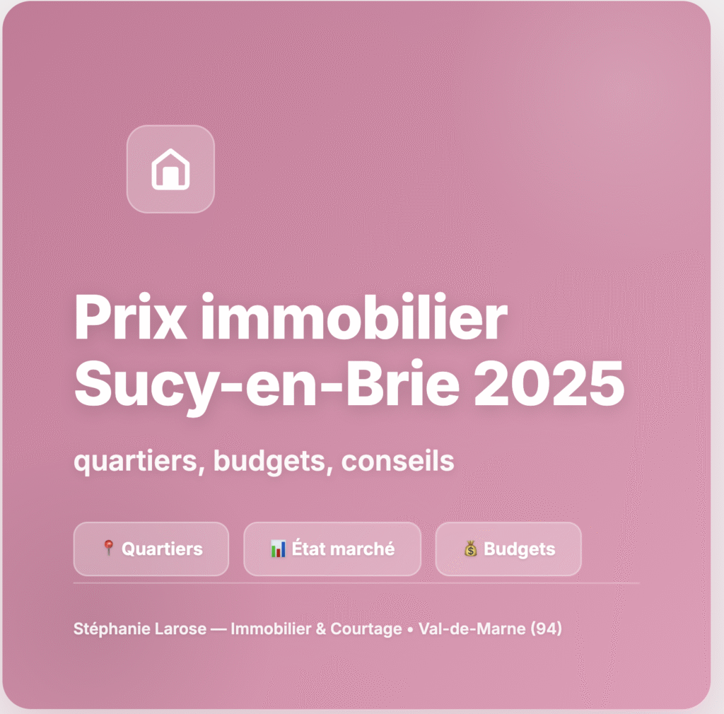 Prix immobilier Sucy-en-Brie 2025 - Guide achat maison Val-de-Marne quartiers budgets conseils expert